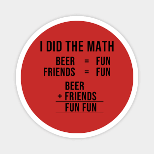 Drinking with friends is fun (BLACK Variation) Magnet